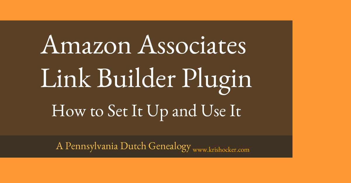 Amazon Associates Link Builder Plugin How To Set It Up & Use It